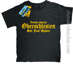 Zawsze wierny oberschlesien był-jest-będzie koszulka dziecięca z nadrukiem-black