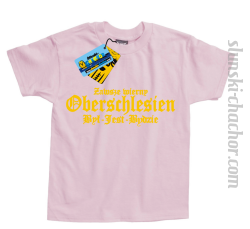 Zawsze wierny oberschlesien był-jest-będzie koszulka dziecięca z nadrukiem-light pink