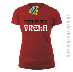 Fest Fajno Frela - koszulka damska z nadrukiem - czerwony