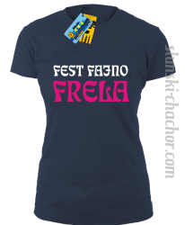 Fest Fajno Frela - koszulka damska z nadrukiem - granatowy