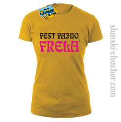 Fest Fajno Frela - koszulka damska z nadrukiem - żółty