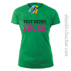 Fest Fajno Frela - koszulka damska z nadrukiem - zielony