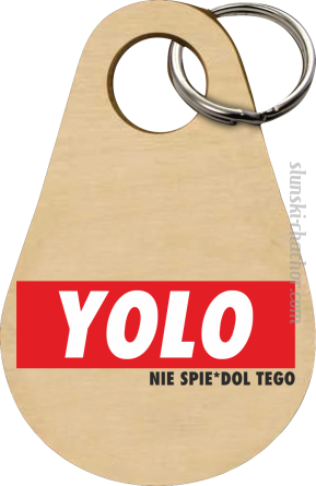 YOLO i nie spie#dol tego - brelok 