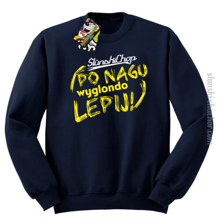 Ślunski Chop po nagu wyglondo lepij ! - Bluza STANDARD