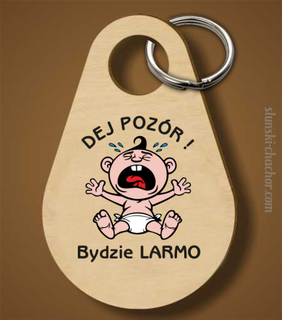 Dej Pozór Bydzie Larmo - Breloczek 