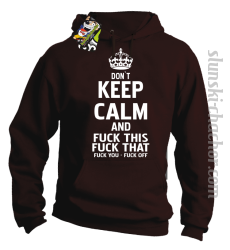 Dont Keep Calm and Fuck this Fuck That Fuck You Fuck Off - Bluza męska z kapturem brąz 