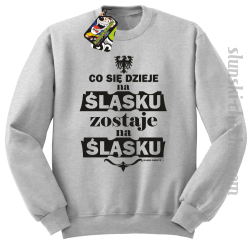 Co się dzieje na Śląsku zostaje na Śląsku - Bluza męska standard bez kaptura melanż 