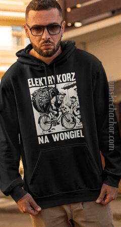 Piyrwszy Polski Elektrykorz na wongiel - bluza z kapturem męska