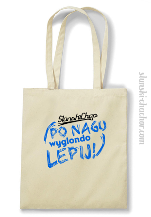 Ślunski Chop po nagu wyglondo lepij ! - Torba EKO beż