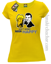 DON'T WORRY BEER HAPPY - Koszulka damska żółty