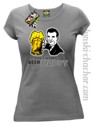 DON'T WORRY BEER HAPPY - Koszulka damska szara