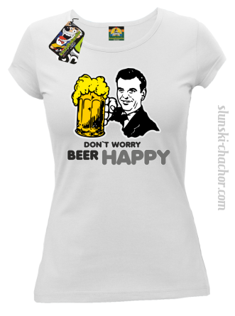 DON'T WORRY BEER HAPPY - Koszulka damska biała