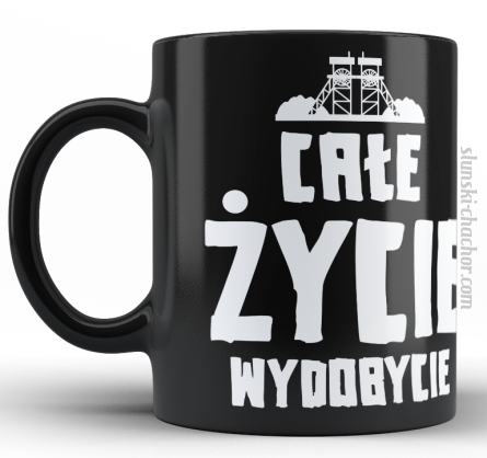 Całe życie wydobycie - grawerowany czarny kubek ceramiczny