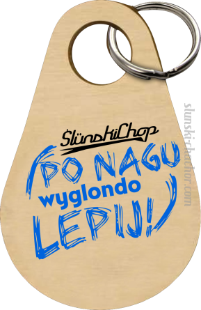 Ślunski Chop po nagu wyglondo lepij ! - Breloczek