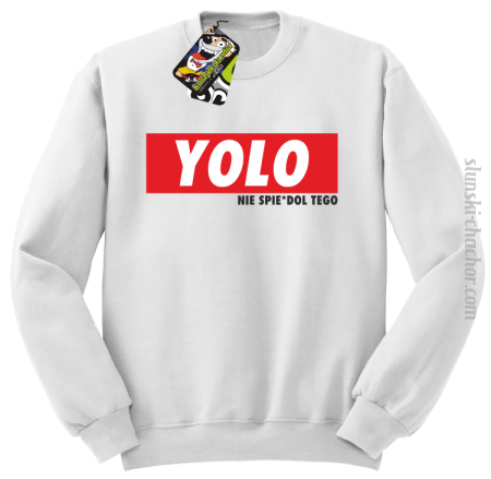 YOLO i nie spie#dol tego - bluza standard bez kaptura 