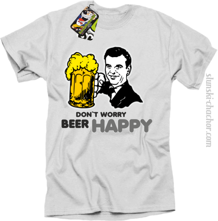 DON'T WORRY BEER HAPPY - Koszulka męska biała