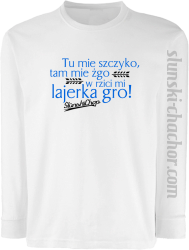 Tu mie szczyko tam mie żgo w rzici mi lajerka gro - Longsleeve dziecięcy biała