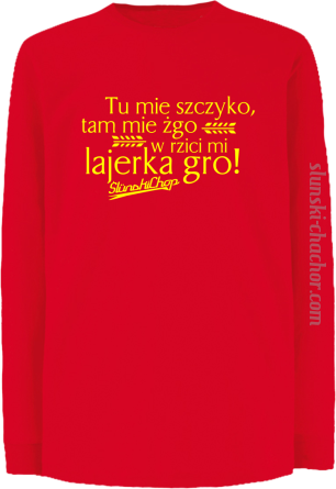 Tu mie szczyko tam mie żgo w rzici mi lajerka gro - Longsleeve dziecięcy red