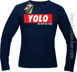 YOLO i nie spie#dol tego - longsleeve męski granatowy