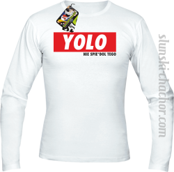 YOLO i nie spie#dol tego - longsleeve męski biały