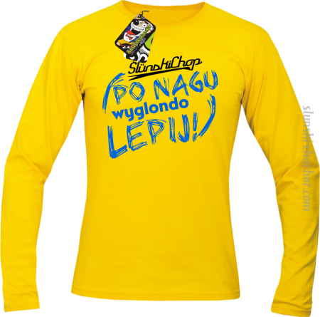 Ślunski Chop po nagu wyglondo lepij ! - Longsleeve męski