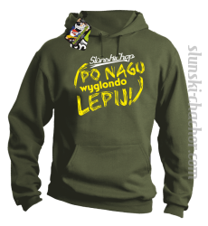 Ślunski Chop po nagu wyglondo lepij ! - Bluza z kapturem khaki